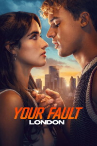 Your Fault: London 2026 Dual Audio Hindi-English 480p 720p 1080p