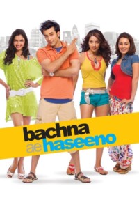 Bachna Ae Haseeno 2008 Hindi 480p 720p 1080p