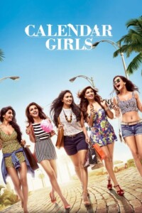 Calendar Girls 2015 Hindi 480p 720p 1080p