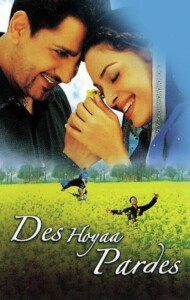 Des Hoyaa Pardes 2004 Hindi 480p 720p 1080p