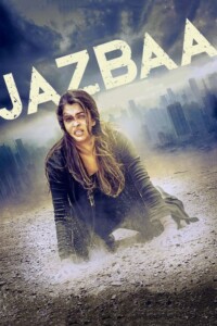 Jazbaa 2015 Hindi 480p 720p 1080p