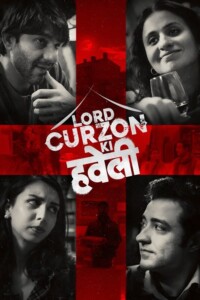 Lord Curzon Ki Haveli 2025 Hindi 480p 720p 1080p 2160p 4K