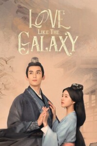 Love Like the Galaxy Season 1 Dual Audio Hindi-Chinese 720p 1080p