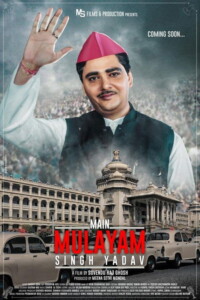 Main Mulayam Singh Yadav 2021 Hindi 480p 720p 1080p
