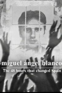 Miguel Ángel Blanco: Las 48 horas que lo cambiaron todo 2026 Dual Audio Hindi-Spanish 480p 720p 1080p