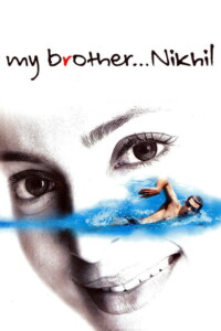 My Brother… Nikhil 2005 Hindi 480p 720p 1080p