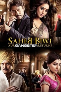 Saheb Biwi Aur Gangster Returns 2013 Hindi 480p 720p 1080p