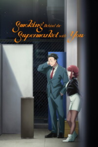 Smoking Behind the Supermarket with You Season 1 Multi Audio Hindi-English-Japanese 720p 1080p Episode 01 Added