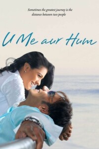 U Me Aur Hum 2008 Hindi 480p 720p 1080p