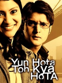 Yun Hota To Kya Hota 2006 Hindi 480p 720p 1080p